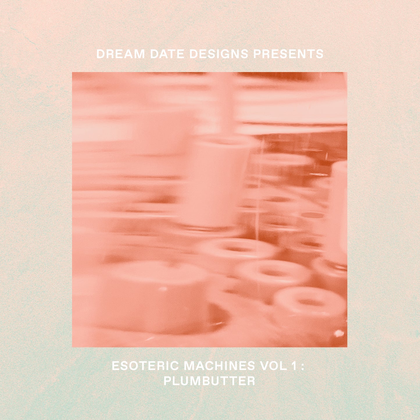 Esoteric Machines Vol.1 - Plumbutter